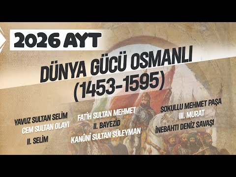 15) AYT Tarih - Dünya Gücü Osmanlı (1453 - 1595) - Ramazan YETGİN - 2025