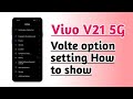 Vivo V21 5G , Volte option setting How to Show