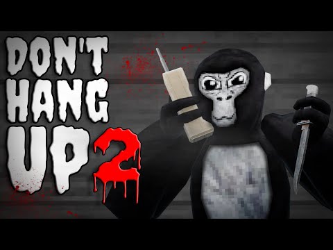 Don't Hang Up 2 | A Gorilla Tag Movie