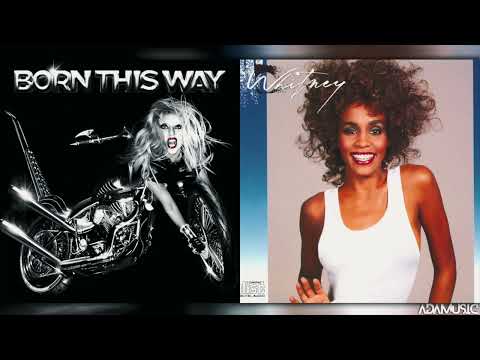 Born This Way x I Wanna Dance With Somebody (Who Loves Me) | Mashup of Lady Gaga/Whitney Houston