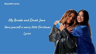 Ally Brooke and Dinah Jane - Have yourself a merry little Christmas lyrics