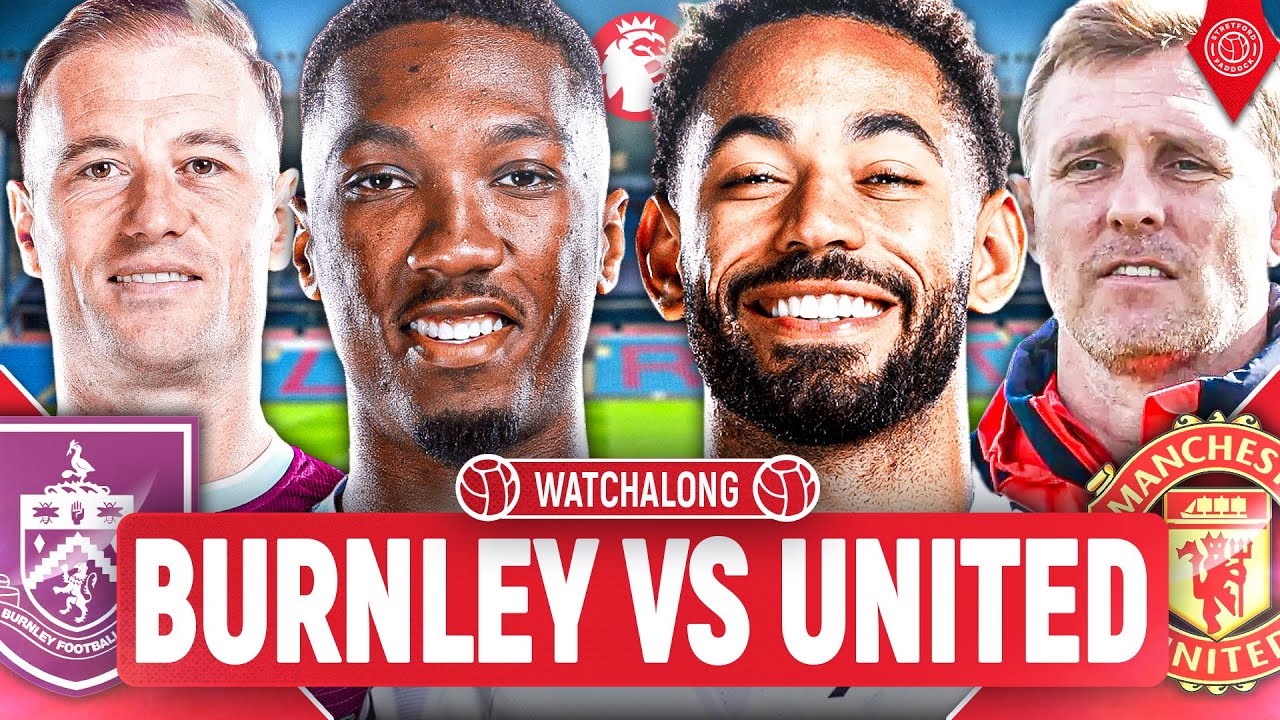 Burnley vs Manchester United | LIVE STREAM Premier League WatchAlong