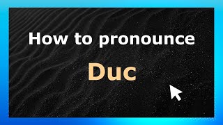 How to pronounce Duc