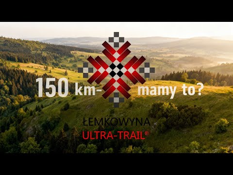 Łemkowyna Ultra Trail 2025 - 150 km – 💪 @Ultra_Dziady Walczą z Dwiema Nocami!