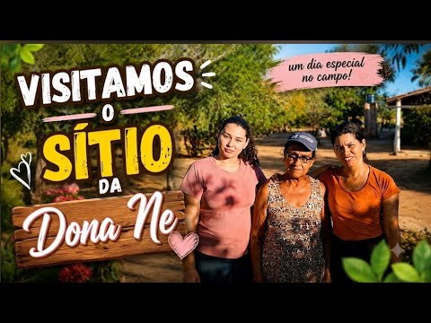 Visitamos o sítio da Dona Ne