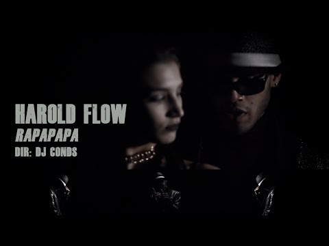 PROMOCIÓN | Harold Flow *¨Rapapapa¨* Dirección: Dj Conds