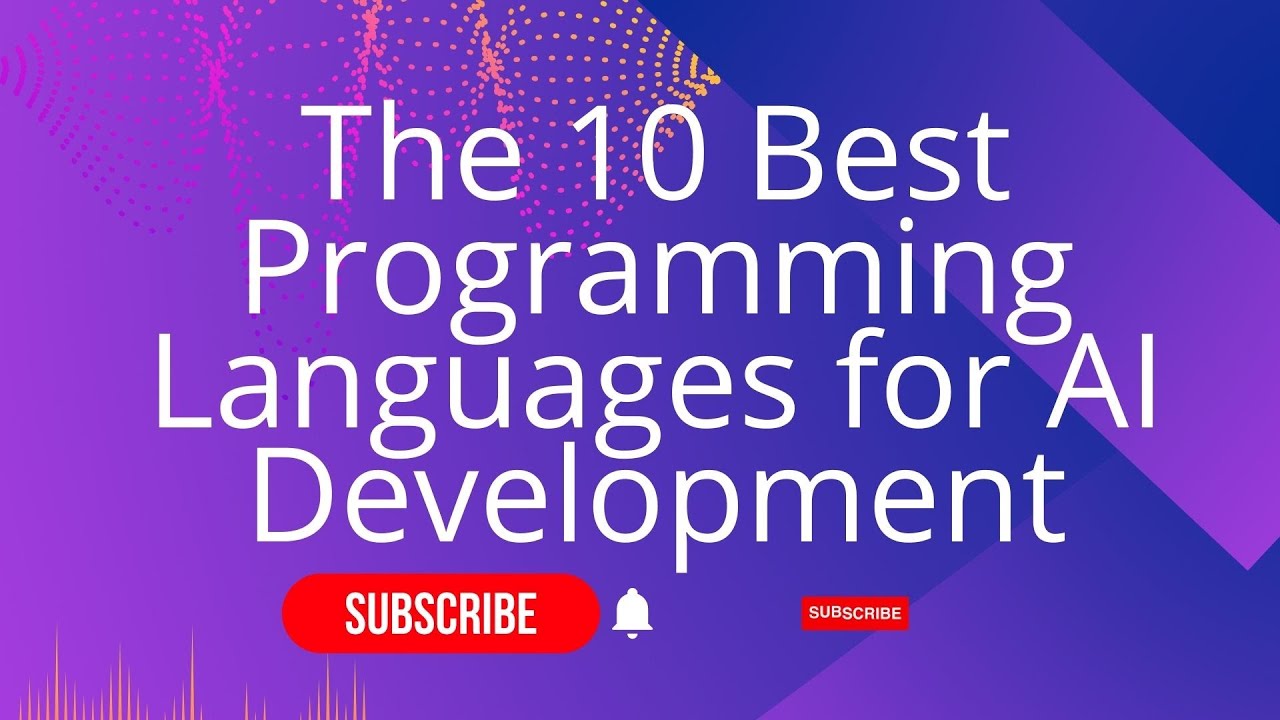The 10 Best Programming Languages for AI Development
