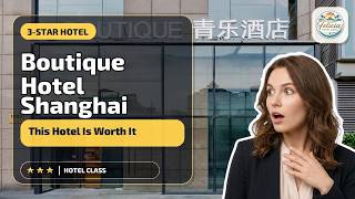 Boutique Hotel Shanghai - This Hotel Is Worth It | Shanghai, China🏨