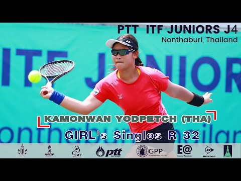 PTT  ITF JUNIORS J4 GS R32 - KAMONWAN YODPETCH (THA) VS AMODINI NAIK (IND)