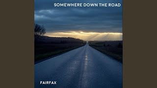 Somewhere Down the Road