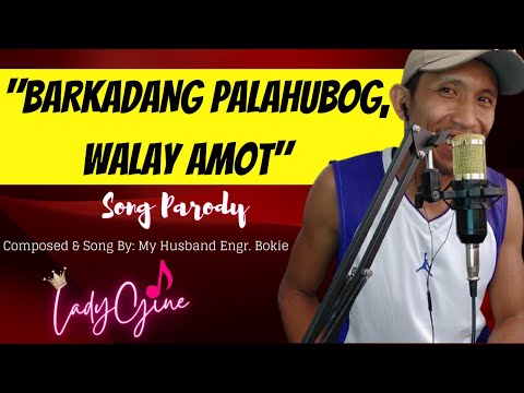 "BARKADANG PALAHUBOG, WALAY AMOT" by Engr. Bokie