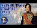 Louis Philippe I - The PENULTIMATE Monarch Of France