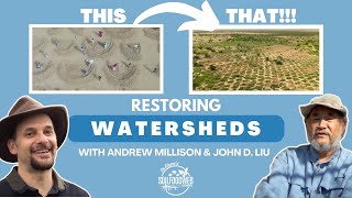 Restoring Watersheds with Andrew Millison & John D. Liu