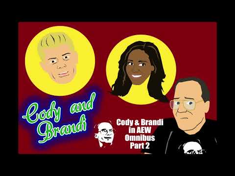 Jim Cornette's Cody & Brandi In AEW Omnibus - Part Two