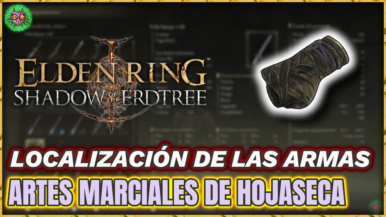Localización ARTES MARCIALES de HOJASECA | Elden Ring: Shadow of the Erdtree Localización ARTES MARCIALES de HOJASECA | Elden Ring: Shadow of the Erdtree