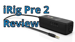 Video thumbnail for Review: IK Multimedia iRig Pre 2 audio interface by TubeShooterMag