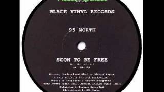 95 North - Soon To Be Free (New Dub)
