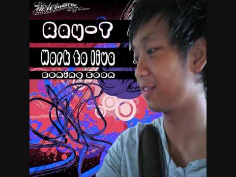 Ray-T Work to live (snippet)