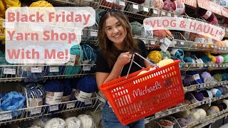 Black Friday Yarn Shop With Me! Yarn Haul + Shop With Me Vlog 2025 At Michael's