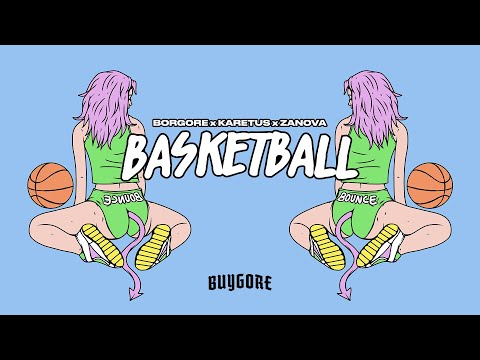 Borgore x Karetus x Zanova - Basketball