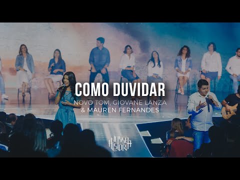 Novo Tom, Giovane Lanza & Mauren Fernandes | Como Duvidar (Vídeo Oficial)