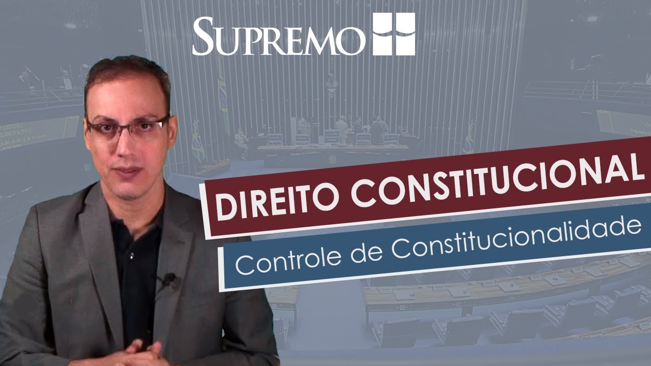 Direito Constitucional - Controle de Constitucionalidade - Prof. Bernardo Fernandes
