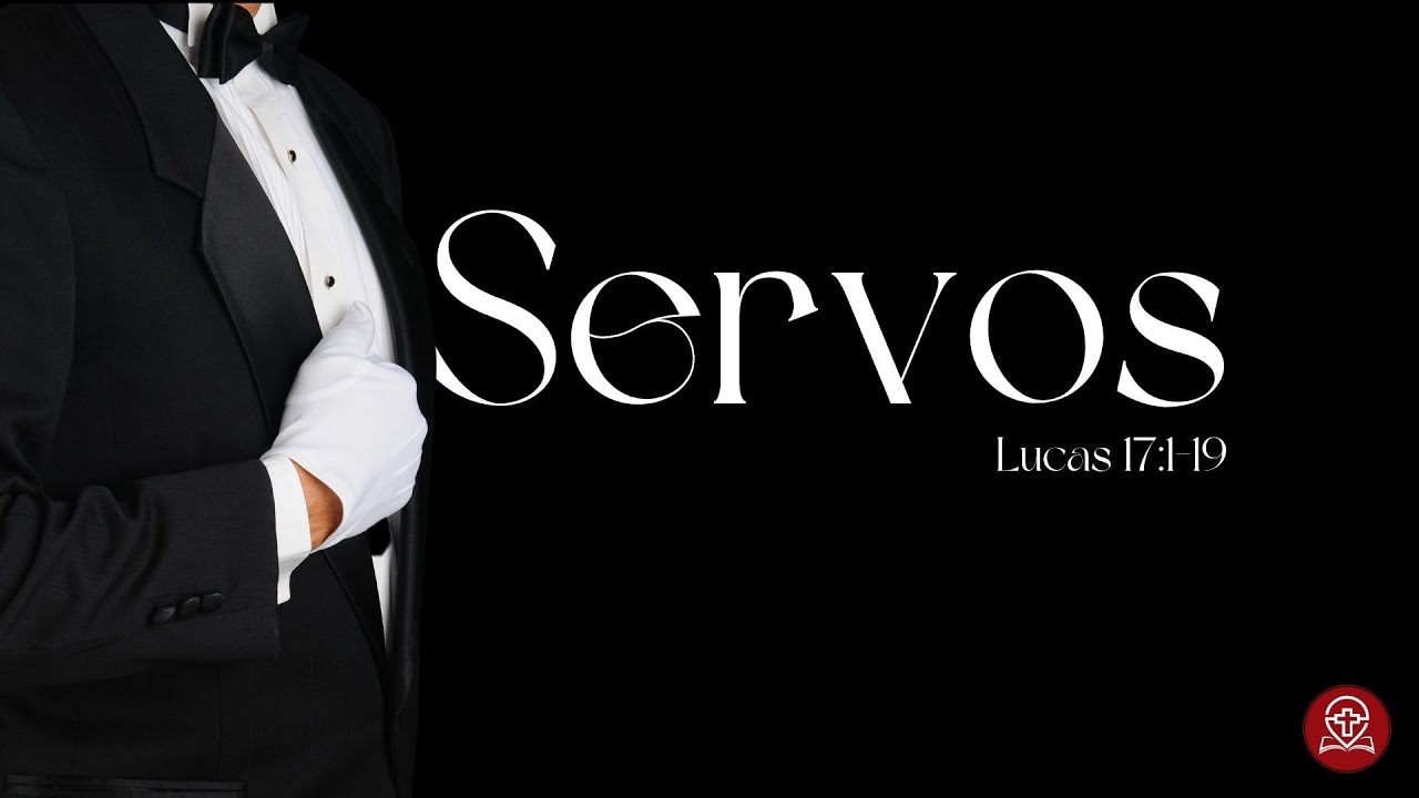 Lucas 17:1-19 - Servos