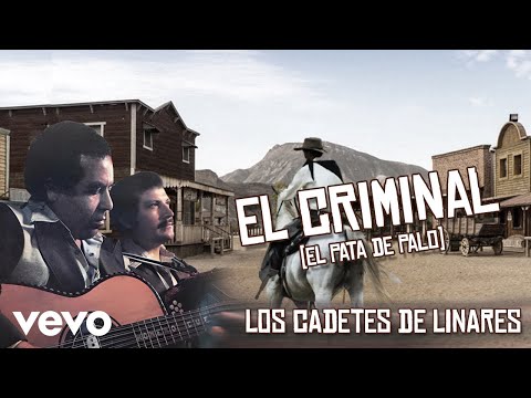 Los Cadetes De Linares - El Criminal (El Pata De Palo)