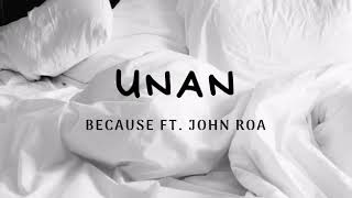 Unan (lyrics) // Because ft. John Roa