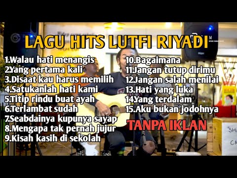 LUTFI RIYADI - COVER AKUSTIK TERBAIK PALING HITS DAN POPULER | Lagu Lagu Nostalgia 90 an