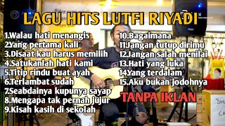 Download lagu LUTFI RIYADI - COVER AKUSTIK TERBAIK PALING HITS DAN POPULER | Lagu Lagu Nostalgia 90 an mp3 Download lagu LUTFI RIYADI - COVER AKUSTIK TERBAIK PALING HITS DAN POPULER | Lagu Lagu Nostalgia 90 an mp3