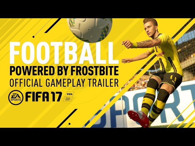 Football, Powered by Frostbite – FIFA 17 Official Gameplay Trailer