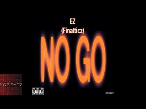 EZ [Finatticz] - No Go [New 2015]