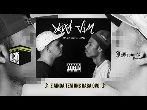 07 - Deixa Vim  - O novo e o velho Part: Mano Hick , Radha Mc, Np Vocal | Prod KB