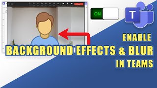 How to Enable BACKGROUND EFFECTS  & BLUR in Microsoft TEAMS