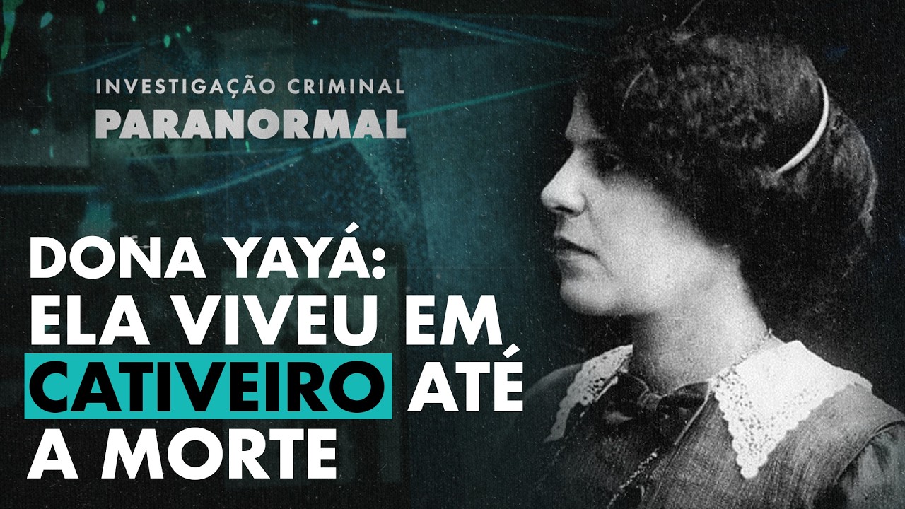 A CASA DE DONA YAYÁ: O LOCAL QUE GUARDA SEGREDOS ATÉ HOJE - INVESTIGAÇÃO CRIMINAL PARANORMAL