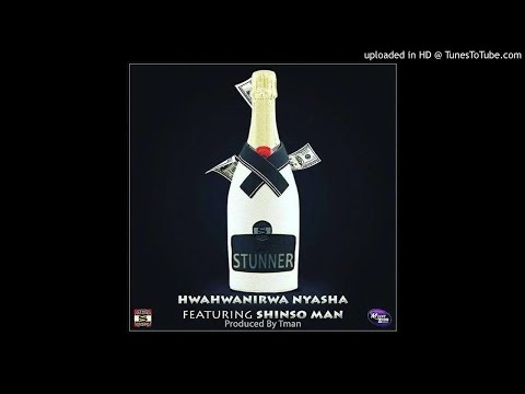 Stunner & Shinsoman - Hwahwanirwe Nyasha (prod. by Tman)