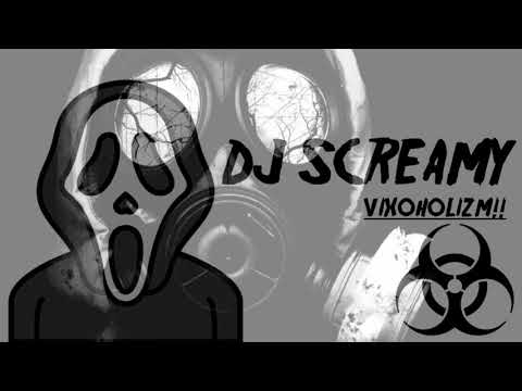 ✯ DJ SCREAMY - VIXOHOLIZM ♫