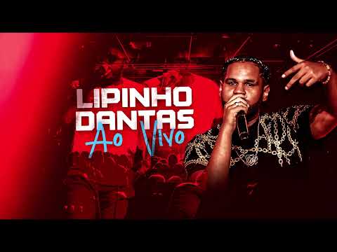 LIPINHO DANTAS - AO VIVO - BREGA FUNK