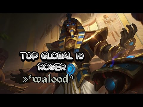 GAMEPLAY TOP GLOBAL 10 ROGER - »⸄walood⸅ | MOBILE LEGENDS