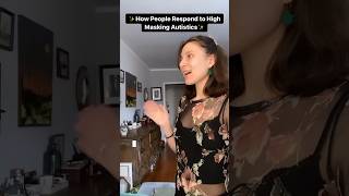 How People Respond To High Masking Autistics #autistic #actuallyautistic #autism #neurospicy #fyp