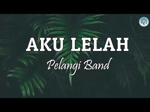 PELANGI BAND-AKU LELAH