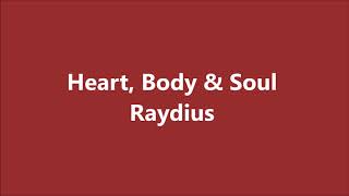 Heart Body &amp; Soul - Raydius