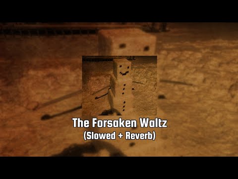 The Forsaken Waltz (Slowed + Reverb)