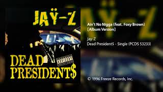 Jay-Z - Ain&#39;t No Nigga (feat. Foxy Brown) [Album Version]