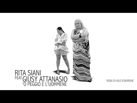 RITA SIANI Feat GIUSY ATTANASIO - 'O PEGGIO E L' UOMMENE