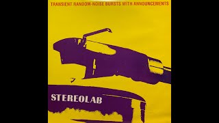 Stereolab - Transient Random Noise Bursts With Announcements