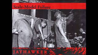 Jayhawker - Scale Model Failure