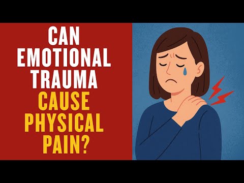 Can Emotional Trauma Cause Physical Pain?