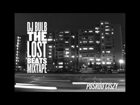 The Lost Beats Mixtape by Dj Bulb - Pośród Ciszy (Kork x prykONE x Bua prod.Smokin)